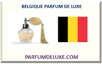 BELGIQUE PARFUM DE LUXE 2026-2027