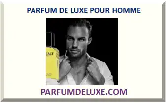 PARFUM DE LUXE POUR HOMME 2026-2027 