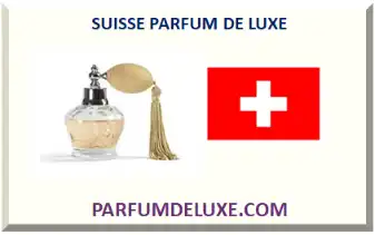 SUISSE PARFUM DE LUXE 2026-2027